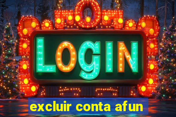 excluir conta afun